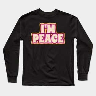 I come in peace - im peace Long Sleeve T-Shirt